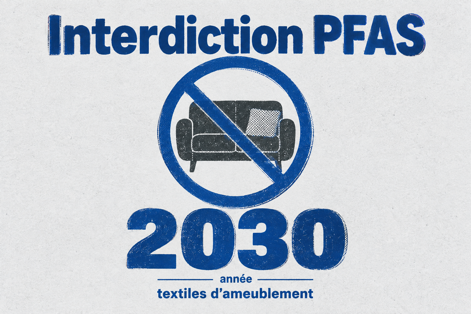 L'interdiction des PFAS dans les textiles d'ameublement entre en vigueur en 2030.